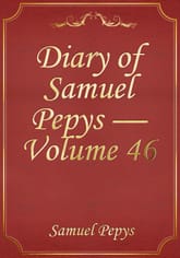 Diary of Samuel Pepys — Volume 46 표지 이미지