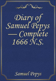 Diary of Samuel Pepys — Complete 1666 N.S.