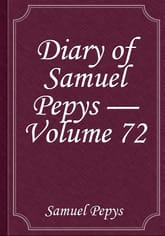 Diary of Samuel Pepys — Volume 72 표지 이미지