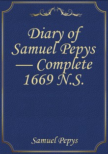 Diary of Samuel Pepys — Complete 1669 N.S.