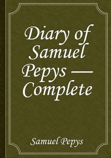 Diary of Samuel Pepys — Complete