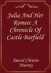 Julia And Her Romeo: A Chronicle Of Castle Barfield 표지 이미지