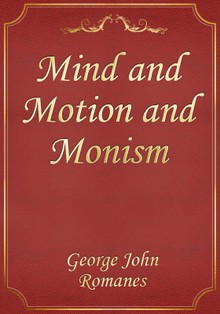 Mind and Motion and Monism