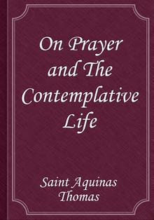 On Prayer and The Contemplative Life