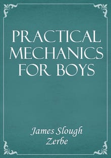 Practical Mechanics for Boys
