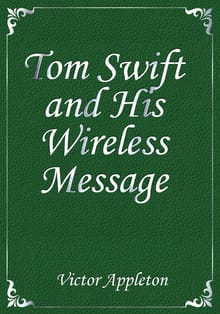 Tom Swift and His Wireless Message