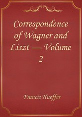 Correspondence of Wagner and Liszt — Volume 2 표지 이미지