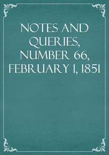 Notes and Queries, Number 66, February 1, 1851