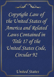 Copyright Law of the United States of America and Related Laws Contained in Title 17 of the United States Code, Circular 92