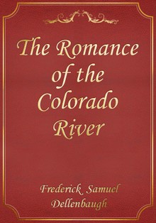 The Romance of the Colorado River