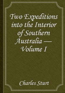 Two Expeditions into the Interior of Southern Australia — Volume I