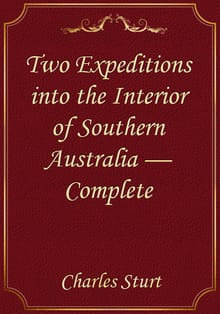 Two Expeditions into the Interior of Southern Australia — Complete