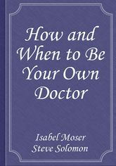 How and When to Be Your Own Doctor 표지 이미지