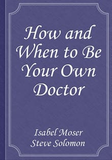 How and When to Be Your Own Doctor