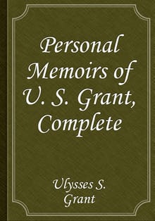 Personal Memoirs of U. S. Grant, Complete