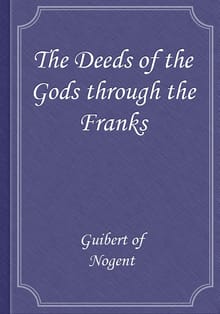 The Deeds of the Gods through the Franks