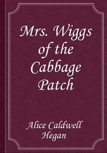 Mrs. Wiggs of the Cabbage Patch