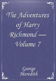 The Adventures of Harry Richmond — Volume 7