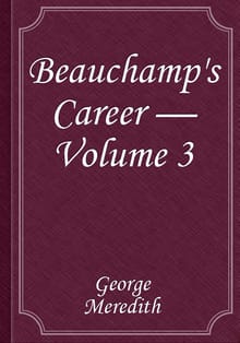 Beauchamp's Career — Volume 3