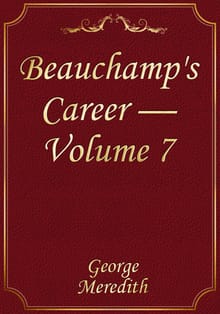 Beauchamp's Career — Volume 7