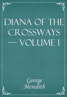Diana of the Crossways — Volume 1