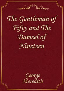 The Gentleman of Fifty and The Damsel of Nineteen