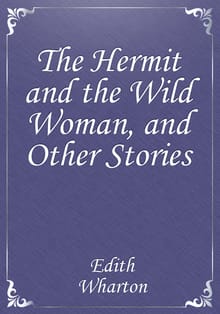 The Hermit and the Wild Woman, and Other Stories