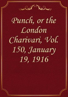 Punch, or the London Charivari, Vol. 150, January 19, 1916