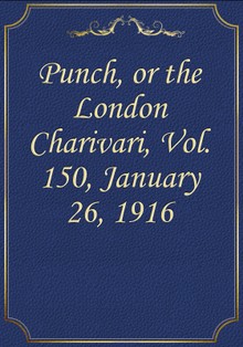 Punch, or the London Charivari, Vol. 150, January 26, 1916