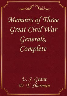 Memoirs of Three Great Civil War Generals, Complete