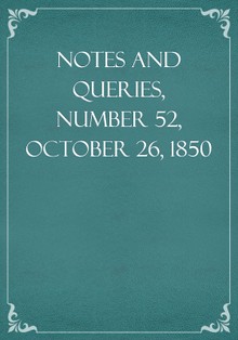 Notes and Queries, Number 52, October 26, 1850
