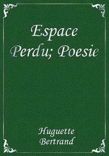Espace Perdu; Poesie