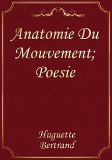 Anatomie Du Mouvement; Poesie