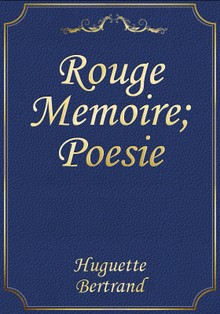 Rouge Memoire; Poesie