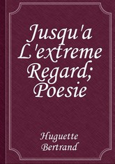 Jusqu'a L'extreme Regard; Poesie 표지 이미지
