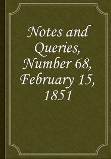 Notes and Queries, Number 68, February 15, 1851