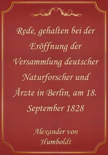 Rede, gehalten bei der Eröffnung der Versammlung deutscher Naturforscher und Ärzte in Berlin, am 18. September 1828