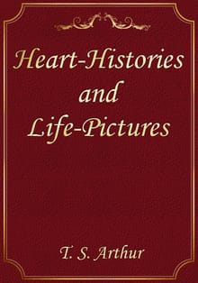 Heart-Histories and Life-Pictures