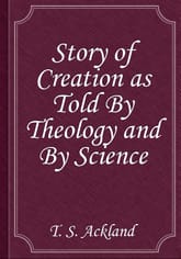 Story of Creation as Told By Theology and By Science 표지 이미지
