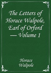 The Letters of Horace Walpole, Earl of Orford — Volume 1 표지 이미지