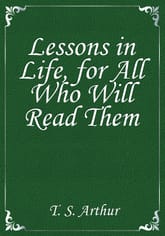 Lessons in Life, for All Who Will Read Them 표지 이미지