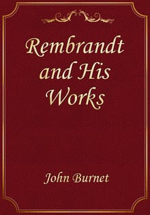 Rembrandt and His Works