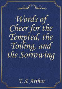 Words of Cheer for the Tempted, the Toiling, and the Sorrowing