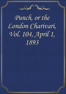 Punch, or the London Charivari, Vol. 104, April 1, 1893