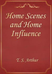Home Scenes and Home Influence
