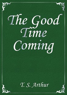The Good Time Coming