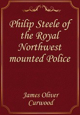 Philip Steele of the Royal Northwest mounted Police 표지 이미지