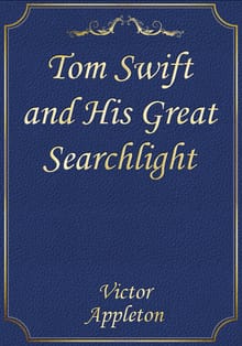 Tom Swift and His Great Searchlight