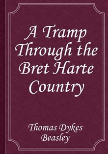A Tramp Through the Bret Harte Country