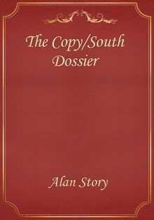 The Copy/South Dossier